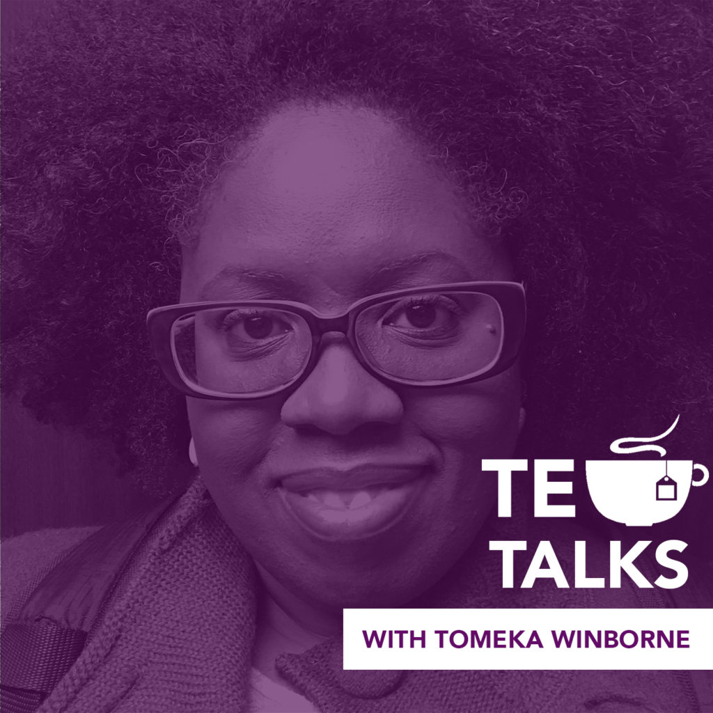 TEA TALKS WITH TOMEKA WINBORNE